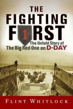 Hardcover The Fighting First: The Untold Story of the Big Red One on D-Day Book