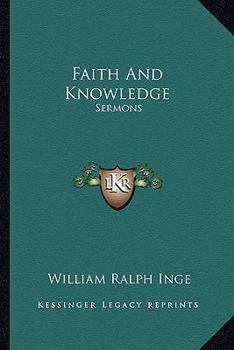 Paperback Faith And Knowledge: Sermons Book