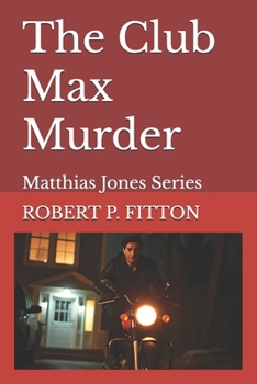 Paperback The Club Max Murder: Matthias Jones Series Book