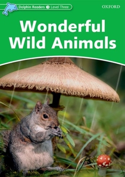 Paperback Dolphin Readers: Level 3: 525-Word Vocabularywonderful Wild Animals Book