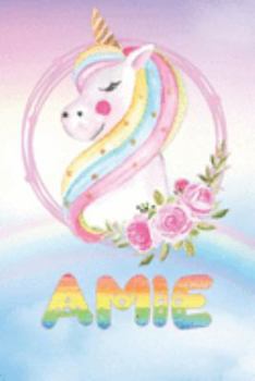 Amie: Amie's Unicorn Personal Custom Named Diary Planner Perpetual Calander Notebook Journal 6x9 Personalized Customized Gift For Someone Who's Surname is Amie Or First Name Is Amie