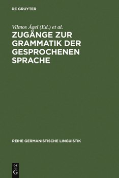 Hardcover Zugänge Zur Grammatik Der Gesprochenen Sprache [German] Book