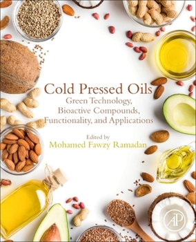 Paperback Cold Pressed Oils: Green Technology, Bioactive Compounds, Functionality, and Applications Book