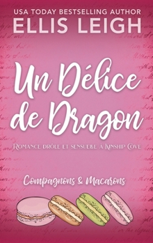 Paperback Un Délice de Dragon: Romance drôle et sensuelle à Kinship Cove [French] Book