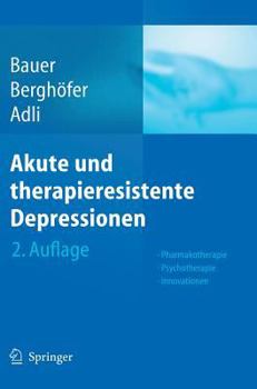Hardcover Akute Und Therapieresistente Depressionen: Pharmakotherapie - Psychotherapie - Innovationen [German] Book