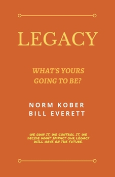 Paperback Legacy: What's Yours Going to Be? Book