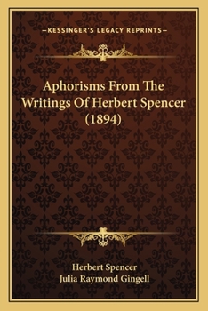 Paperback Aphorisms From The Writings Of Herbert Spencer (1894) Book