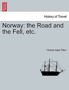 Paperback Norway: The Road and the Fell, Etc. Book