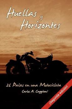 Paperback Huellas y Horizontes: 26 Países en una Motocicleta (segunda edición) [Spanish] Book