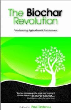 Paperback The Biochar Revolution: Transforming Agriculture & Environment Book