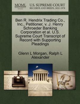 Paperback Ben R. Hendrix Trading Co., Inc., Petitioner, V. J. Henry Schroeder Banking Corporation et al. U.S. Supreme Court Transcript of Record with Supporting Book