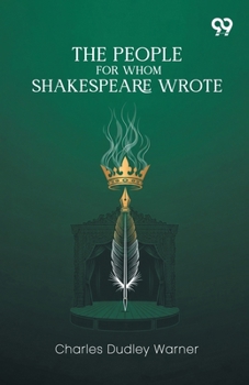 Paperback The People For Whom Shakespeare Wrote Book