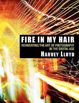Paperback Fire in My Hair: Zen, Light (God) and the Art of Seeing & Living Book