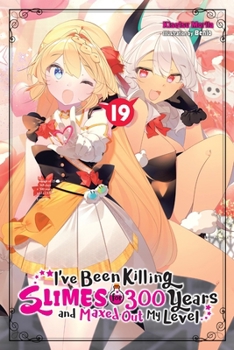 I've Been Killing Slimes for 300 Years and Maxed Out My Level, Vol. 19
