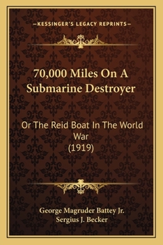 70,000 miles on a submarine destroyer or, The Reid beat in the world war