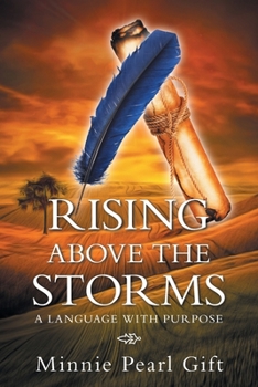 Paperback Rising Above the Storms: A Language with Purpose Book