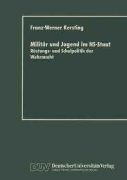 Paperback Militär Und Jugend Im Ns-Staat: Rüstungs- Und Schulpolitik Der Wehrmacht [German] Book
