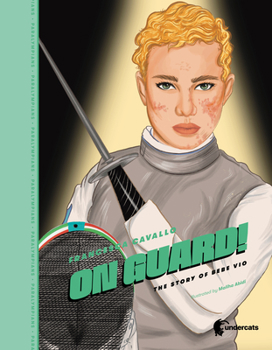 On Guard!: The story of Beatrice Vio - Book  of the Paralympians