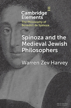 Spinoza and the Medieval Jewish Philosophers (Elements in the Philosophy of Benedict de Spinoza)