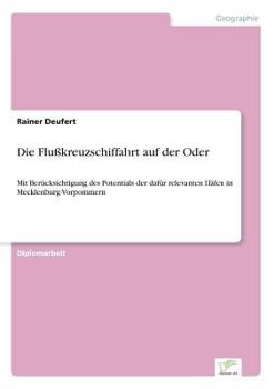 Paperback Die Flußkreuzschiffahrt auf der Oder: Mit Berücksichtigung des Potentials der dafür relevanten Häfen in Mecklenburg-Vorpommern [German] Book
