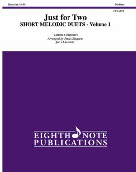 Paperback Just for Two -- Short Melodic Duets, Vol 1: 2 Clarinets, Part(s) Book