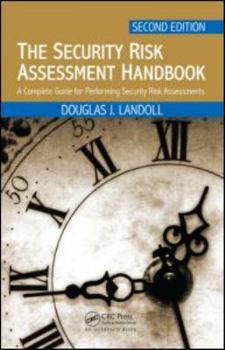 Hardcover The Security Risk Assessment Handbook: A Complete Guide for Performing Security Risk Assessments Book
