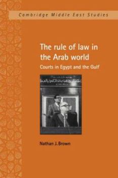 Paperback The Rule of Law in the Arab World: Courts in Egypt and the Gulf Book