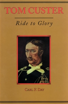 Hardcover Tom Custer: Ride to Glory Book