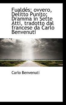 Paperback Fuald?'s: Ovvero, Delitto Punito; Dramma in Sette Atti, Tradotto Dal Francese Da Carlo Benvenuti Book