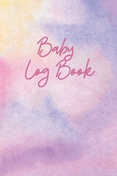 Paperback Baby Logbook: Baby logbook journal to track feedings, nappy changes, sleep patterns - 24 hour book