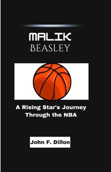 MALIK BEASLEY: A Rising Star's Journey Through the NBA