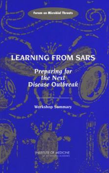 Paperback Learning from Sars: Preparing for the Next Disease Outbreak: Workshop Summary Book
