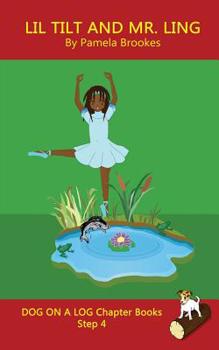 Paperback Lil Tilt And Mr. Ling Chapter Book: Sound-Out Phonics Books Help Developing Readers, including Students with Dyslexia, Learn to Read (Step 4 in a Syst Book