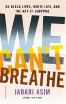 Paperback We Can't Breathe: On Black Lives, White Lies, and the Art of Survival Book