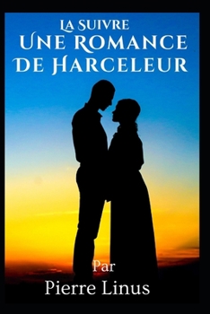 Paperback La Suivre: Une Romance De Harceleur [French] Book