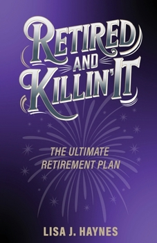 Paperback Retired and Killin' It: The Ultimate Retirement Plan Book