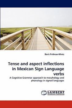 Paperback Tense and Aspect Inflections in Mexican Sign Language Verbs Book