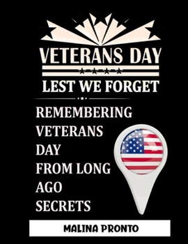 Paperback Veterans Day / Lest We Forget: Remembering Veterans Day From Long Ago, Secrets Book