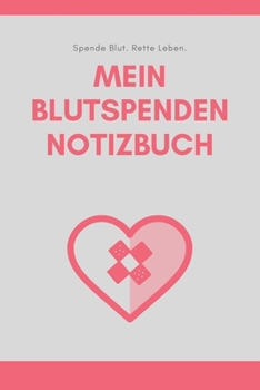 Mein Blutspenden Notizbuch: A5 Kariert Notizbuch f�r die Blutspende. Mediziner, Krankenschwester, Pfleger, MFA, Gesundheitswesen 120 Seiten 6x9