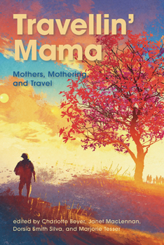 Paperback Travellin Mama Mothers, Mothering and Travel Book