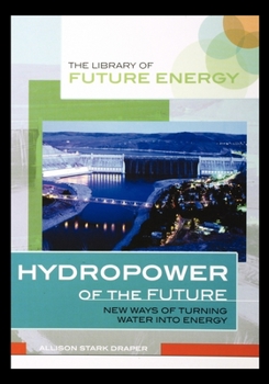 Paperback Hydropower of the Future: New Ways of Turning Water Into Energy Book