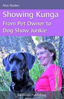 Paperback Showing Kunga: From Pet Owner to Dog Show Junkie Book