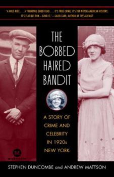 Paperback The Bobbed Haired Bandit: A Story of Crime and Celebrity in 1920s New York (Mortalis) Book