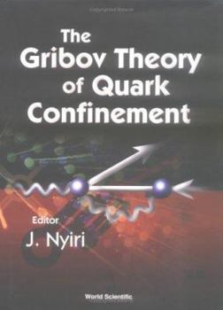 Hardcover The Gribov Theory of Quark Confinement Book