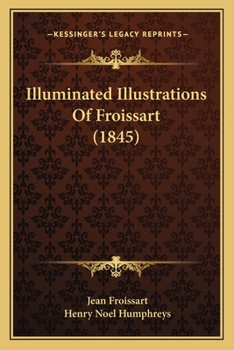 Illuminated Illustrations Of Froissart