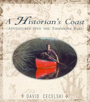 Paperback A Historian's Coast: Adventures Into the Tidewater Past Book