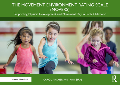 Paperback The Movement Environment Rating Scale (Movers): Supporting Physical Development and Movement Play in Early Childhood Book