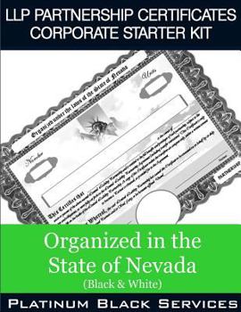 Paperback LLP Partnership Certificates Corporate Starter Kit: Organized in the State of Nevada (Black & White) Book