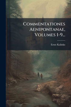 Paperback Commentationes Aenipontanae, Volumes 1-9... [Latin] Book