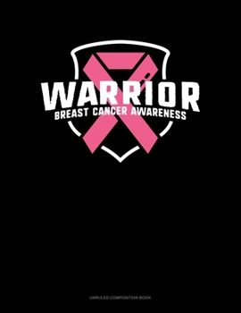 Paperback Warrior Breast Cancer Awareness: Unruled Composition Book